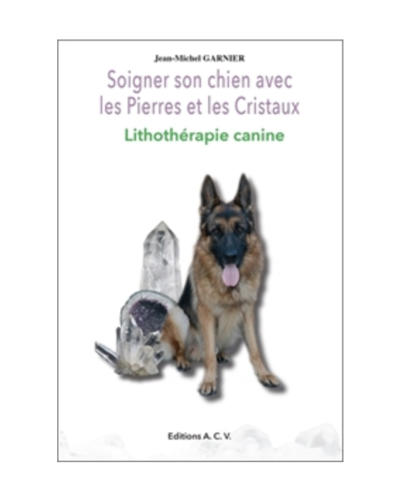 Soigner son chien avec les Pierres et les Cristaux Soigner son chien avec les Pierres et les Cristaux