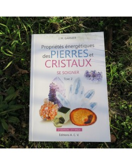 Livre - Propriétés énergétiques des pierres et des cristaux T.2 Livre - Propriétés énergétiques des pierres et des cristaux T.2