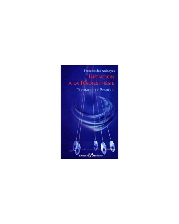 Livre : Initiation à la radiesthésie Livre : Initiation à la radiesthésie